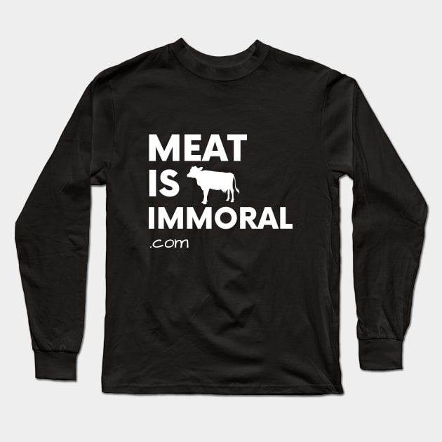 Meat Is Immoral - Cow Long Sleeve T-Shirt by Happy Hen Animal Sanctuary